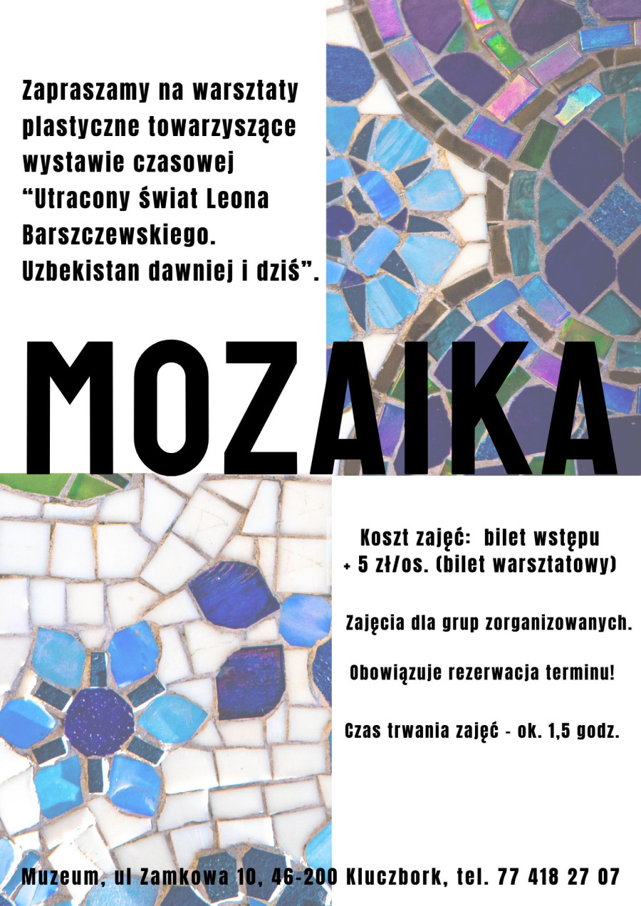 MOZAIKA - warsztaty dla grup zorganizowanych, koszt zajęć: bilet wstępu + 5 zł/os. (Na plakacie fragmenty ceramicznej mozaiki w kolorach: białym, odcieniach niebieskiego oraz fioletu - kształtem nawiązującej do motywów kwiatowych).