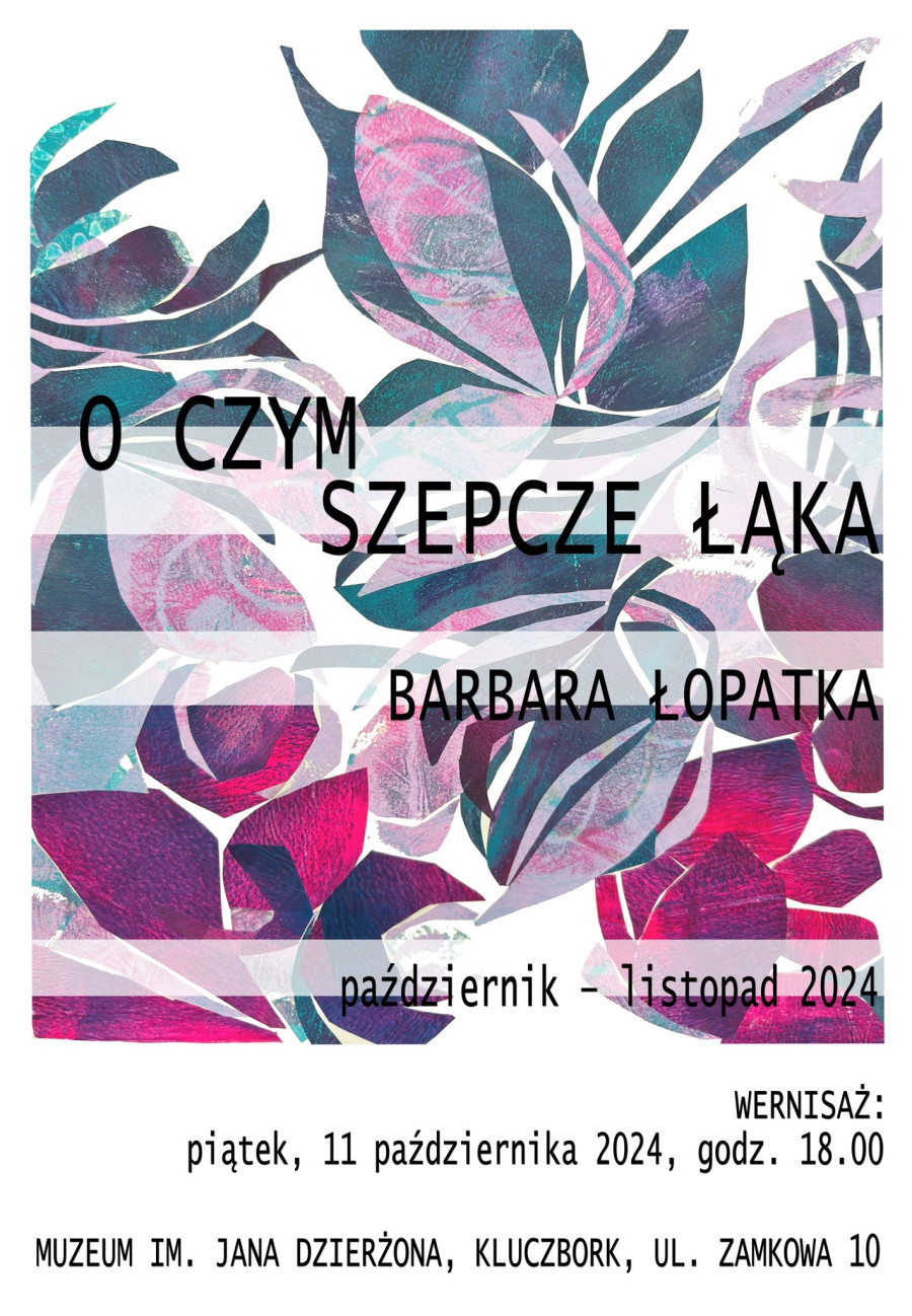 O czym szepcze łąka - plakat wystawy Barbary Łopatki, na białym tle fragment kolażu - wycinankowych kwiatów w tonacji różu, fioletu i turkusu