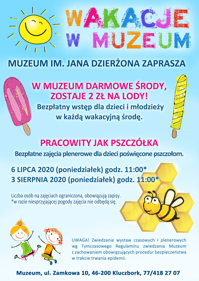 Wakacje w Muzeum - bezpłatny wstęp dla dzieci i młodzieży w każdą wakacyjną środę, 6 lipca i 3 sierpnia, godz. 11.00 bezpłatne zajęcia plenerowe dla dzieci pt. "Pracowity jak pszczółka"