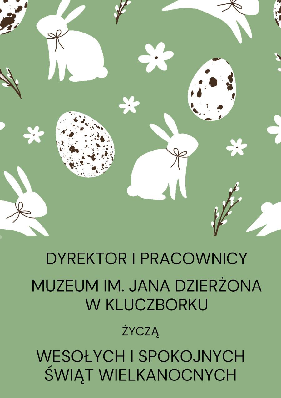 Dyrektor i pracownicy Muzeum życzą wesołych i spokojnych Świąt Wielkanocnych.