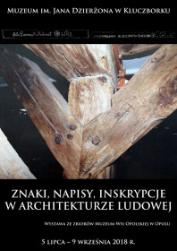 Znaki, napisy, inskrypcje w architekturze ludowej - plakat wystawy